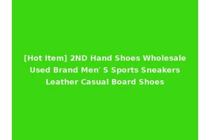 [Hot Item] 2ND Hand Shoes Wholesale Used Brand Men′ S Sports Sneakers Leather Casual Board Shoes