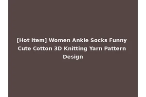 [Hot Item] Women Ankle Socks Funny Cute Cotton 3D Knitting Yarn Pattern Design