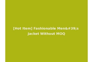[Hot Item] Fashionable Men's Jacket Without MOQ