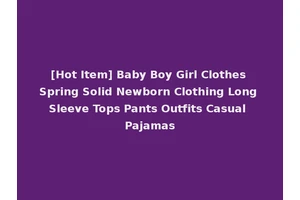 [Hot Item] Baby Boy Girl Clothes Spring Solid Newborn Clothing Long Sleeve Tops Pants Outfits Casual Pajamas