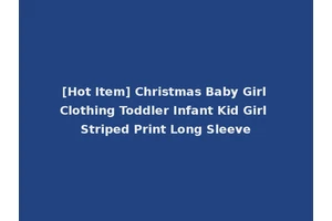 [Hot Item] Christmas Baby Girl Clothing Toddler Infant Kid Girl Striped Print Long Sleeve