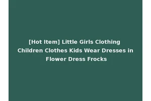 [Hot Item] Little Girls Clothing Children Clothes Kids Wear Dresses in Flower Dress Frocks