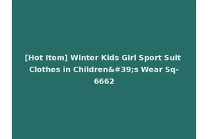 [Hot Item] Winter Kids Girl Sport Suit Clothes in Children's Wear Sq-6662