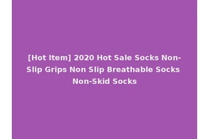 [Hot Item] 2020 Hot Sale Socks Non-Slip Grips Non Slip Breathable Socks Non-Skid Socks