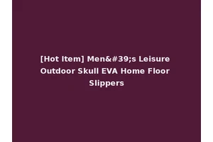 [Hot Item] Men's Leisure Outdoor Skull EVA Home Floor Slippers