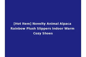 [Hot Item] Novelty Animal Alpaca Rainbow Plush Slippers Indoor Warm Cozy Shoes