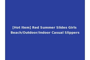 [Hot Item] Red Summer Slides Girls Beach/Outdoor/Indoor Casual Slippers