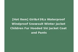 [Hot Item] Girl's Waterproof Windproof Snowsuit Winter Jacket Children Fur Hooded Ski Jacket Coat and Pants