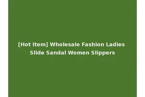 [Hot Item] Wholesale Fashion Ladies Slide Sandal Women Slippers