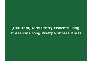 [Hot Item] Girls Pretty Princess Long Dress Kids Long Pretty Princess Dress