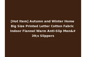 [Hot Item] Autumn and Winter Home Big Size Printed Letter Cotton Fabric Indoor Flannel Warm Anti-Slip Men's Slippers