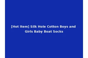 [Hot Item] Silk Hole Cotton Boys and Girls Baby Boat Socks
