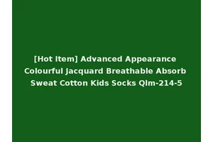 [Hot Item] Advanced Appearance Colourful Jacquard Breathable Absorb Sweat Cotton Kids Socks Qlm-214-5
