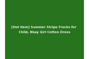 [Hot Item] Summer Stripe Frocks for Child, Bbay Girl Cotton Dress
