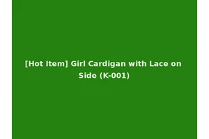 [Hot Item] Girl Cardigan with Lace on Side (K-001)