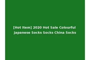 [Hot Item] 2020 Hot Sale Colourful Japanese Socks Socks China Socks