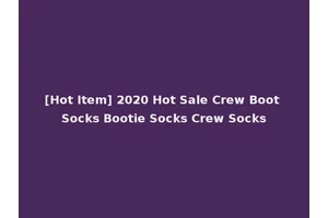 [Hot Item] 2020 Hot Sale Crew Boot Socks Bootie Socks Crew Socks