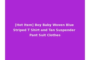 [Hot Item] Boy Baby Woven Blue Striped T Shirt and Tan Suspender Pant Suit Clothes