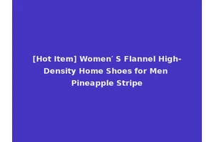 [Hot Item] Women′ S Flannel High-Density Home Shoes for Men Pineapple Stripe