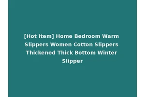 [Hot Item] Home Bedroom Warm Slippers Women Cotton Slippers Thickened Thick Bottom Winter Slipper
