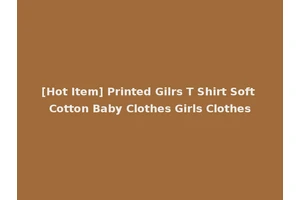 [Hot Item] Printed Gilrs T Shirt Soft Cotton Baby Clothes Girls Clothes