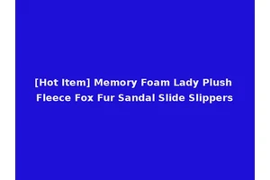 [Hot Item] Memory Foam Lady Plush Fleece Fox Fur Sandal Slide Slippers