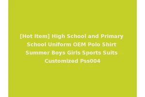 [Hot Item] High School and Primary School Uniform OEM Polo Shirt Summer Boys Girls Sports Suits Customized Pss004