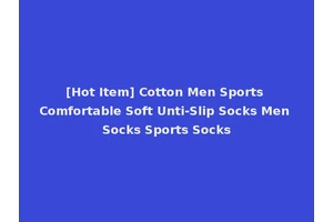 [Hot Item] Cotton Men Sports Comfortable Soft Unti-Slip Socks Men Socks Sports Socks