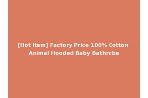 [Hot Item] Factory Price 100% Cotton Animal Hooded Baby Bathrobe