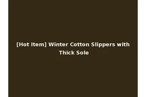 [Hot Item] Winter Cotton Slippers with Thick Sole