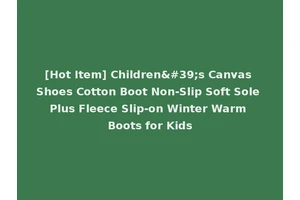 [Hot Item] Children's Canvas Shoes Cotton Boot Non-Slip Soft Sole Plus Fleece Slip-on Winter Warm Boots for Kids