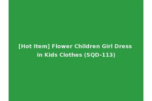 [Hot Item] Flower Children Girl Dress in Kids Clothes (SQD-113)