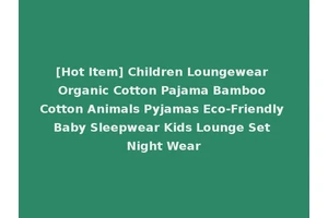 [Hot Item] Children Loungewear Organic Cotton Pajama Bamboo Cotton Animals Pyjamas Eco-Friendly Baby Sleepwear Kids Lounge Set Night Wear