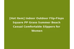 [Hot Item] Indoor Outdoor Flip-Flops Square PP Grass Summer Beach Casual Comfortable Slippers for Women