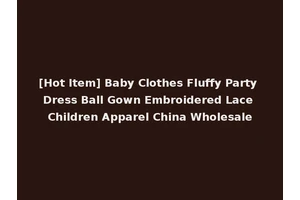 [Hot Item] Baby Clothes Fluffy Party Dress Ball Gown Embroidered Lace Children Apparel China Wholesale
