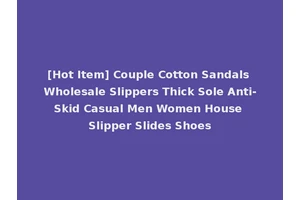 [Hot Item] Couple Cotton Sandals Wholesale Slippers Thick Sole Anti-Skid Casual Men Women House Slipper Slides Shoes