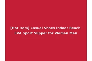 [Hot Item] Casual Shoes Indoor Beach EVA Sport Slipper for Women Men