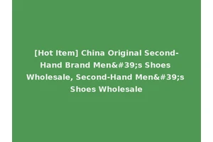 [Hot Item] China Original Second-Hand Brand Men's Shoes Wholesale, Second-Hand Men's Shoes Wholesale