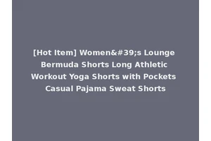 [Hot Item] Women's Lounge Bermuda Shorts Long Athletic Workout Yoga Shorts with Pockets Casual Pajama Sweat Shorts