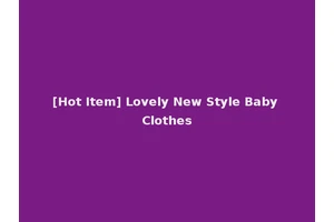 [Hot Item] Lovely New Style Baby Clothes