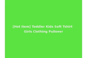 [Hot Item] Toddler Kids Soft Tshirt Girls Clothing Pullover