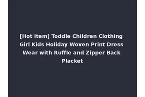 [Hot Item] Toddle Children Clothing Girl Kids Holiday Woven Print Dress Wear with Ruffle and Zipper Back Placket