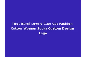 [Hot Item] Lovely Cute Cat Fashion Cotton Women Socks Custom Design Logo