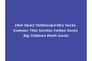 [Hot Item] Children's Socks Summer Thin Section Cotton Socks Big Children Mesh Socks