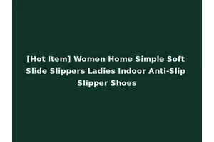 [Hot Item] Women Home Simple Soft Slide Slippers Ladies Indoor Anti-Slip Slipper Shoes