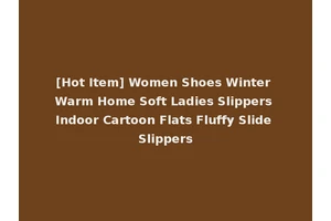 [Hot Item] Women Shoes Winter Warm Home Soft Ladies Slippers Indoor Cartoon Flats Fluffy Slide Slippers