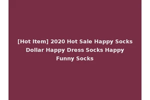 [Hot Item] 2020 Hot Sale Happy Socks Dollar Happy Dress Socks Happy Funny Socks