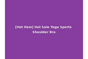 [Hot Item] Hot Sale Yoga Sports Shoulder Bra