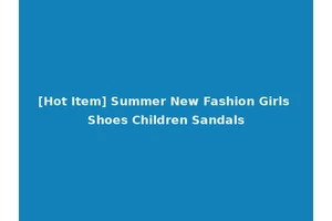 [Hot Item] Summer New Fashion Girls Shoes Children Sandals