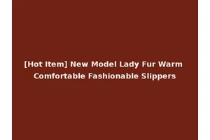 [Hot Item] New Model Lady Fur Warm Comfortable Fashionable Slippers